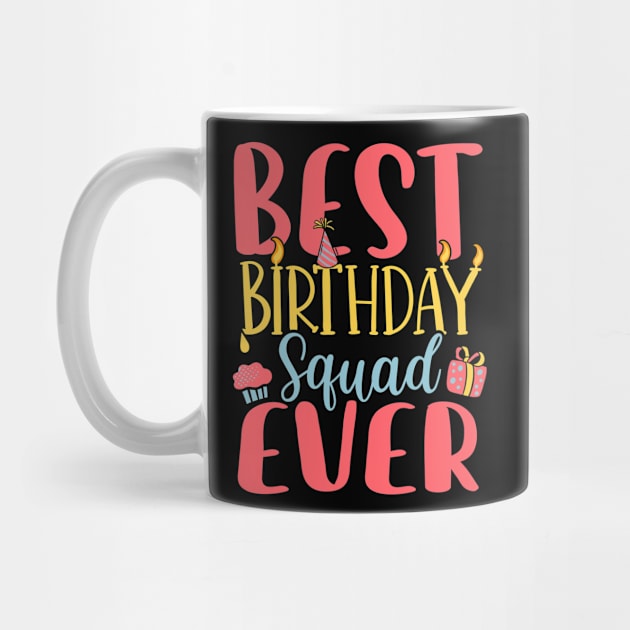 Best Birthday Squad by TheBestHumorApparel